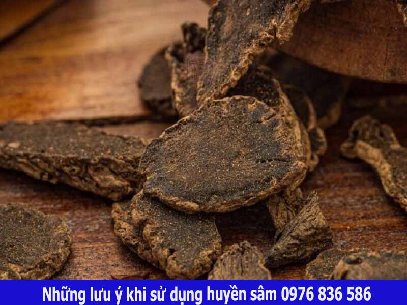 Những điều cần lưu ý khi sử dụng huyền sâm